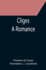 Cliges; A Romance - Book
