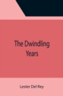 The Dwindling Years - Book