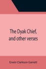 The Dyak Chief, and other verses - Book