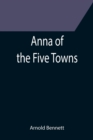 Anna of the Five Towns - Book