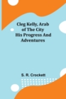Cleg Kelly, Arab of the City; His Progress and Adventures - Book