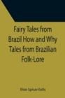 Fairy Tales from Brazil How and Why Tales from Brazilian Folk-Lore - Book
