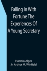 Falling In With Fortune The Experiences Of A Young Secretary - Book