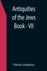 Antiquities of the Jews; Book - VII - Book