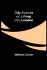 City Scenes; or a peep into London - Book