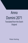 Anno Domini 2071; Translated from the Dutch Original - Book