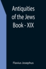 Antiquities of the Jews; Book - XIX - Book