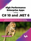 High Performance Enterprise Apps using C# 10 and .NET 6 - Book