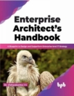 Enterprise Architect's Handbook : A Blueprint to Design and Outperform Enterprise-level IT Strategy - Book