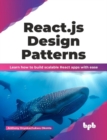 React.js Design Patterns : Learn how to build scalable React apps with ease - Book