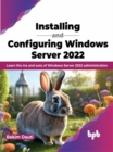 Installing and Configuring Windows Server 2022 - eBook