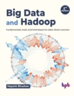 Big Data and Hadoop : Fundamentals, tools, and techniques for data-driven success - Book