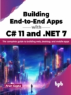 Building End-to-End Apps with C# 11 and .NET 7 - eBook