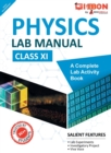 Physics Lab Manual Class XI According to the latest CBSE syllabus and other State Boards following the CBSE curriculum - Book