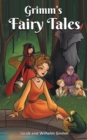 Grimms' Fairy Tales : Welcome to the World of Fantasy and Magic - Book