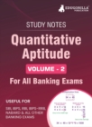Quantitative Aptitude (Vol 2) Topicwise Notes for All Banking Related Exams A Complete Preparation Book for All Your Banking Exams with Solved MCQs IBPS Clerk, IBPS PO, SBI PO, SBI Clerk, RBI, and Oth - Book