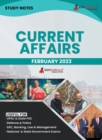 Study Notes for Current Affairs February 2023 - Useful for UPSC, State PSC, Defence, Police, SSC, Banking, Management, Law and State Government Exams Topic-wise Notes - Book