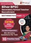 Bihar Secondary School Teacher Mathematics Book 2023 (Part I) Conducted by BPSC - 10 Practice Mock Tests (1200+ Solved Questions) with Free Access to Online Tests - Book