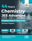 44 Years Chemistry Jee Advanced (19782021) + Jee Main Chapterwise & Topicwise Solved Papers 17th Edition - Book
