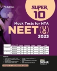 Super 10 Mock Tests for New Pattern Nta Neet (Ug) 20237th Edition | Physics, Chemistry, Biologypcb | Optional   Questions | 5 Statement MCQS | Mock Tests | 100% Solutions | Improve Your Speed, Strike - Book