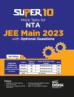 Super 10 Mock Tests for Nta Jee Main 2023 with Optional Questions - Physics, Chemistry, Mathematics   Pcm | Numeric Value Questions Nvqs | Mock Tests | 100% Solutions | Improve Your Speed, Strike Rate - Book