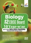 Biology Class 12 CBSE Board 10 YEAR-WISE (2013 - 2022) Solved Papers powered with Concept Notes 2nd Edition - Book