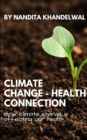 Climate Change - Health Connection : How climate change is affecting our health - Book
