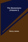 The Bostonians (Volume I) - Book
