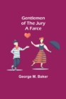 Gentlemen of the Jury : A Farce - Book