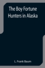 The Boy Fortune Hunters in Alaska - Book