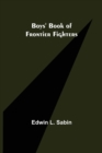 Boys' Book of Frontier Fighters - Book