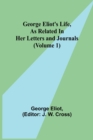 George Eliot's Life, as Related in Her Letters and Journals (Volume 1) - Book