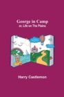 George in Camp; or, Life on the Plains - Book
