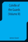 Colville of the Guards (Volume III) - Book