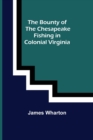 The Bounty of the Chesapeake : Fishing in Colonial Virginia - Book