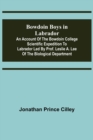 Bowdoin Boys in Labrador; An Account of the Bowdoin College Scientific Expedition to Labrador led by Prof. Leslie A. Lee of the Biological Department - Book