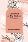 Come Out of the Kitchen; A Romance - Book