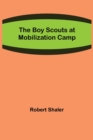 The Boy Scouts at Mobilization Camp - Book