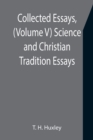 Collected Essays, (Volume V) Science and Christian Tradition : Essays - Book