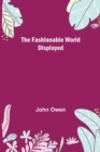 The Fashionable World Displayed - Book