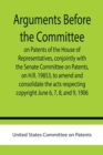 Arguments before the Committee on Patents of the House of Representatives, conjointly with the Senate Committee on Patents, on H.R. 19853, to amend and consolidate the acts respecting copyright June 6 - Book