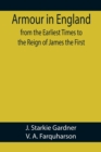 Armour in England, from the Earliest Times to the Reign of James the First - Book