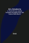 Ars Amatoria; or, The Art Of Love; Literally Translated into English Prose, with Copious Notes (Book-I) - Book