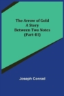 The Arrow of Gold : A Story Between Two Notes (Part-III) - Book
