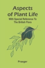 Aspects of plant life; with special reference to the British flora - Book