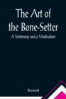 The Art of the Bone-Setter : A Testimony and a Vindication - Book