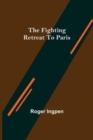 The Fighting Retreat To Paris - Book