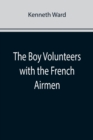 The Boy Volunteers with the French Airmen - Book