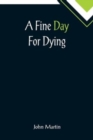 A Fine Day For Dying - Book