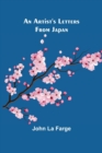 An Artist's Letters from Japan - Book